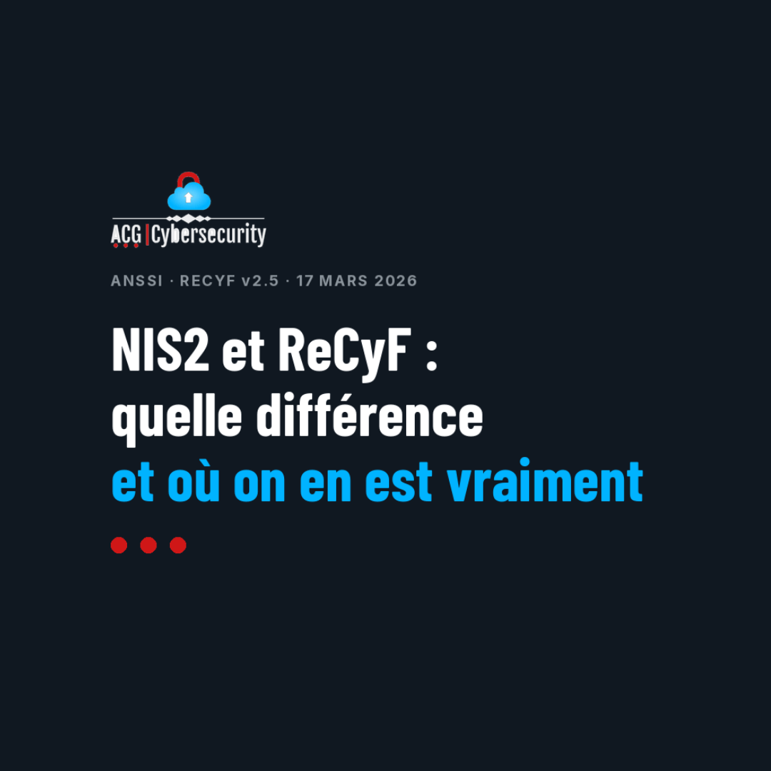 NIS2 et ReCyF : quelle différence et où on en est vraiment