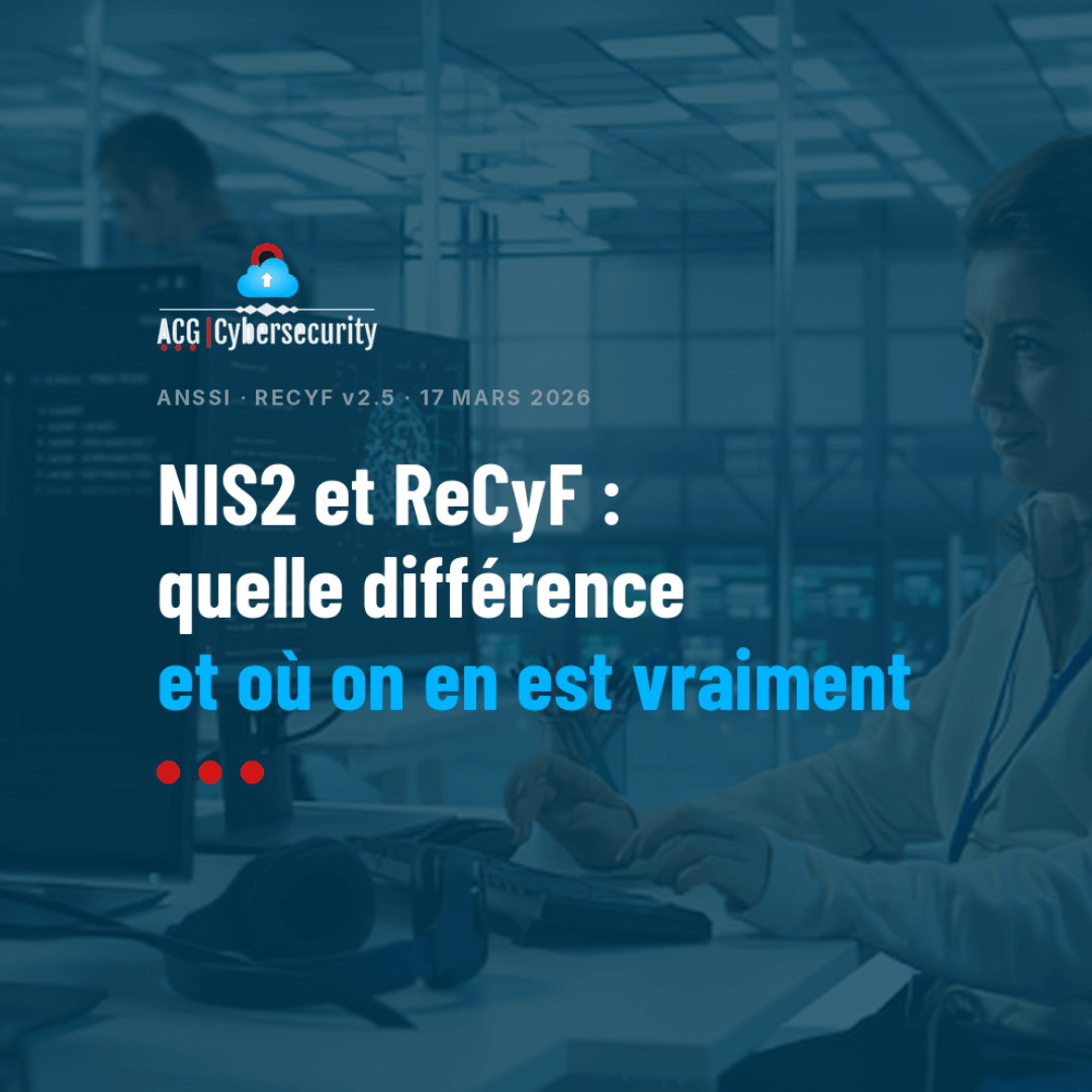 NIS2 et ReCyF : quelle différence et où on en est vraiment